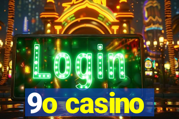 9o casino